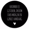 Herinner je gisteren droom over morgen geniet vandaag - Spreuken - Quotes Wandcirkel kunststof plaat 5mm dik klein -3d