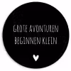 Grote avonturen beginnen klein - Spreuken - Quotes Wandcirkel kunststof plaat 5mm dik klein -3d