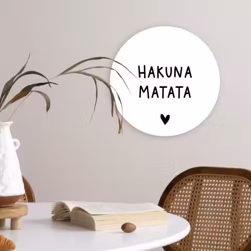 Hakuna matata - Spreuken - Quotes Wandcirkel kunststof plaat 5mm dik klein -sfeer4
