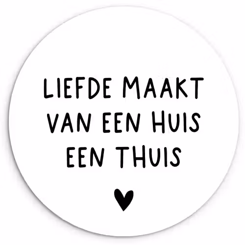 Liefde maakt van een huis een thuis - Spreuken - Quotes Wandcirkel kunststof plaat 5mm dik klein -3d