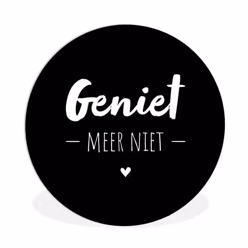 Geniet meer niet - Quotes - Genieten - Tekst Wandcirkel kunststof plaat 5mm dik klein -3d