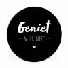 Geniet meer niet - Quotes - Genieten - Tekst Wandcirkel kunststof plaat 5mm dik klein -3d
