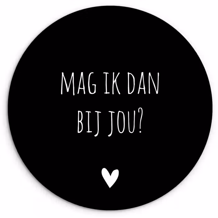 Mag ik dan bij jou - Spreuken - Quotes - Claudia de Breij Wandcirkel kunststof plaat 5mm dik klein -3d