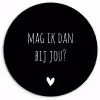 Mag ik dan bij jou - Spreuken - Quotes - Claudia de Breij Wandcirkel kunststof plaat 5mm dik klein -3d