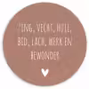Zing vecht huil bid lach werk en bewonder - Quotes - Spreuken - Ramses Shaffy Wandcirkel kunststof plaat 5mm dik klein -3d