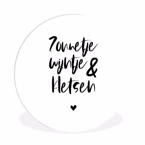 Zonnetje, wijntje & kletsen - Quotes - Tekst - Zomer - Wijn Wandcirkel kunststof plaat 5mm dik klein -3d
