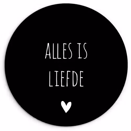 Spreuken - Alles is liefde - Quotes - Bløf Wandcirkel kunststof plaat 5mm dik klein -3d