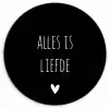 Spreuken - Alles is liefde - Quotes - Bløf Wandcirkel kunststof plaat 5mm dik klein -3d