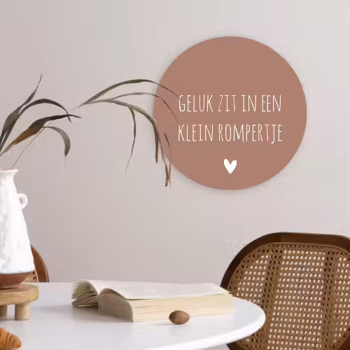 Spreuken - Geluk zit in een klein rompertje - Quotes Wandcirkel kunststof plaat 5mm dik klein -sfeer4