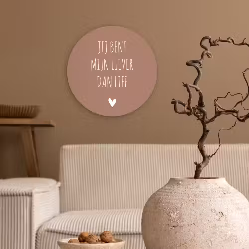 Spreuken - Jij bent mijn liever dan lief - Quotes Wandcirkel kunststof plaat 5mm dik klein -sfeer1