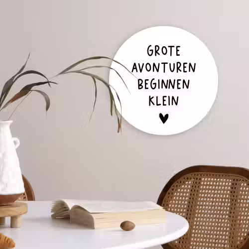 Spreuken - Grote avonturen beginnen klein - Quotes Wandcirkel kunststof plaat 5mm dik klein -sfeer4