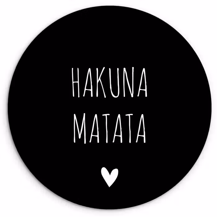 Spreuken - Hakuna matata - Quotes Wandcirkel kunststof plaat 5mm dik klein -3d