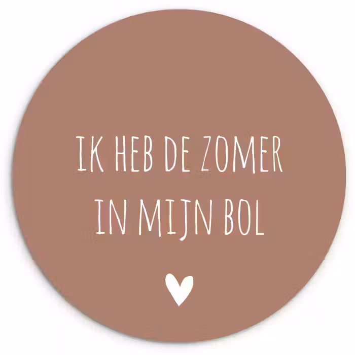 Spreuken - Ik heb de zomer in mijn bol - Quotes - André Hazes Wandcirkel kunststof plaat 5mm dik klein -3d