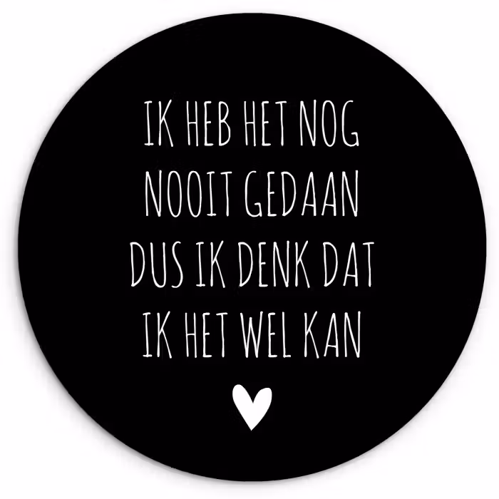 Spreuken - Ik heb het nog nooit gedaan dus - Quotes Wandcirkel kunststof plaat 5mm dik klein -3d