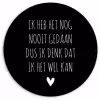 Spreuken - Ik heb het nog nooit gedaan dus - Quotes Wandcirkel kunststof plaat 5mm dik klein -3d