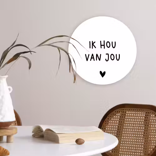 Spreuken - Ik hou van jou - Quotes Wandcirkel kunststof plaat 5mm dik klein -sfeer4