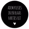 Spreuken - Adem kusjes in en blaas hartjes uit - Quotes Wandcirkel kunststof plaat 5mm dik klein -3d