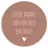 Spreuken - Liefde maakt van een huis een thuis - Quotes Wandcirkel kunststof plaat 5mm dik klein -3d