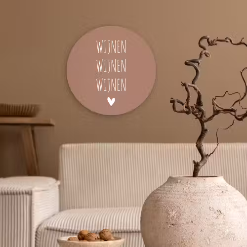Spreuken - Wijnen wijnen wijnen - Quotes Wandcirkel kunststof plaat 5mm dik klein -sfeer1