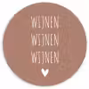 Spreuken - Wijnen wijnen wijnen - Quotes Wandcirkel kunststof plaat 5mm dik klein -3d