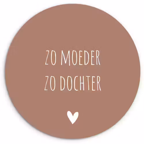Spreuken - Zo moeder zo dochter - Mama - Dochter - Quotes Wandcirkel kunststof plaat 5mm dik klein -3d