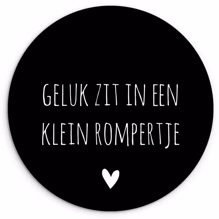 Spreuken - Quotes - Geluk zit in een klein rompertje Wandcirkel kunststof plaat 5mm dik klein -3d