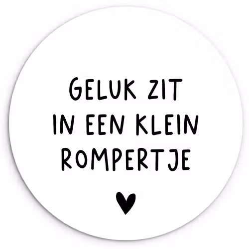 Spreuken - Quotes - Geluk zit in een klein rompertje Wandcirkel kunststof plaat 5mm dik klein -3d
