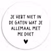 Spreuken - Quotes - Wat je allemaal met me doet Wandcirkel kunststof plaat 5mm dik klein -3d