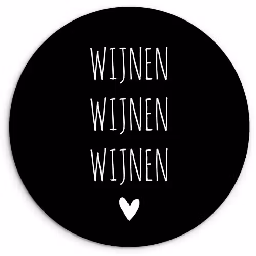 Spreuken - Quotes - Wijnen wijnen wijnen Wandcirkel kunststof plaat 5mm dik klein -3d