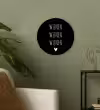 Spreuken - Quotes - Wijnen wijnen wijnen Wandcirkel kunststof plaat 5mm dik klein -sfeer3