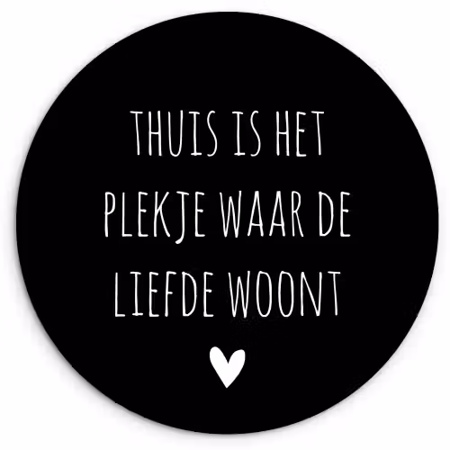 Spreuken - Thuis is het plekje waar de liefde woont - Quotes Wandcirkel kunststof plaat 5mm dik klein -3d