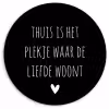 Spreuken - Thuis is het plekje waar de liefde woont - Quotes Wandcirkel kunststof plaat 5mm dik klein -3d