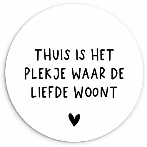 Spreuken - Thuis is het plekje waar de liefde woont - Quotes Wandcirkel kunststof plaat 5mm dik klein -3d