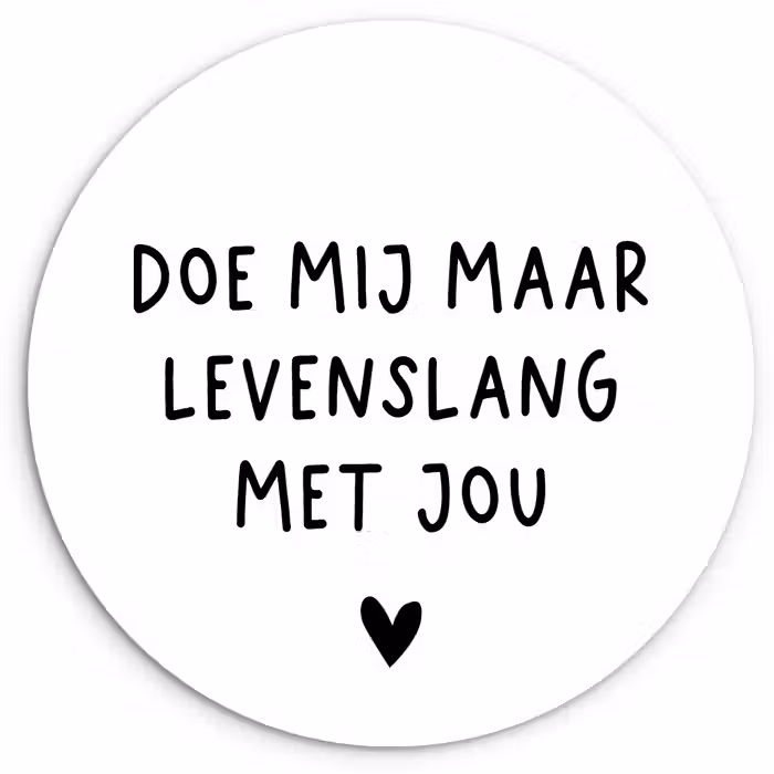 Spreuken - Doe mij maar levenslang met jou - Quotes Wandcirkel kunststof plaat 5mm dik klein -3d