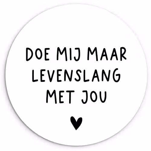 Spreuken - Doe mij maar levenslang met jou - Quotes Wandcirkel kunststof plaat 5mm dik klein -3d
