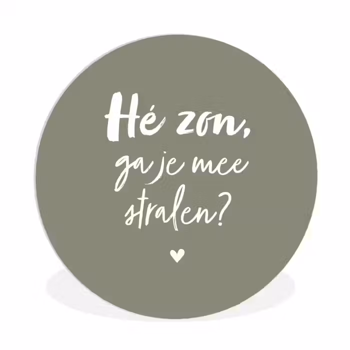 Spreuken - Zomer - Hé zon, ga je mee stralen? - Zon - Tekst Wandcirkel kunststof plaat 5mm dik klein -3d