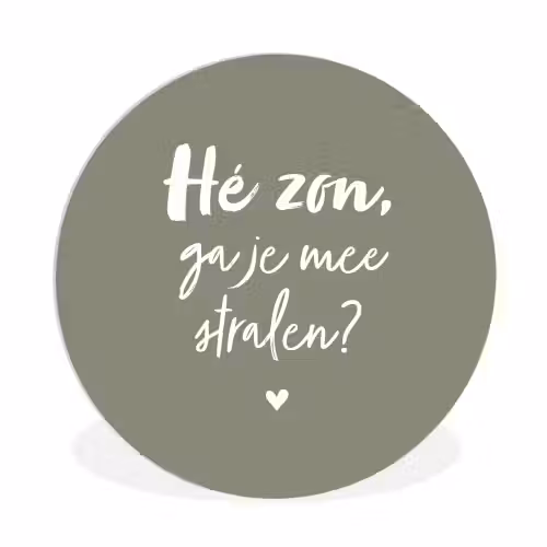 Spreuken - Zomer - Hé zon, ga je mee stralen? - Zon - Tekst Wandcirkel kunststof plaat 5mm dik klein -3d