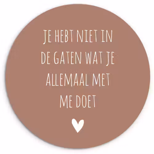 Wat je allemaal met me doet - Quotes - Spreuken Wandcirkel kunststof plaat 5mm dik klein -3d