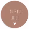 Quotes - Alles is liefde - Spreuken - Bløf Wandcirkel kunststof plaat 5mm dik klein -3d