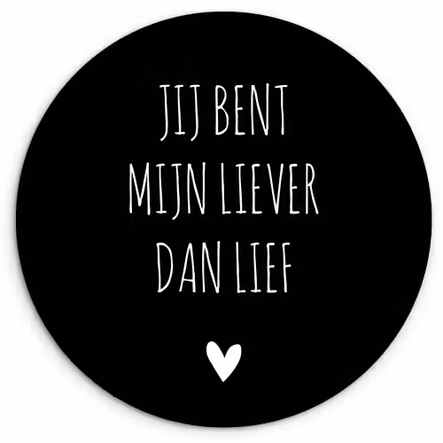 Quotes - Jij bent mijn liever dan lief - Spreuken Wandcirkel kunststof plaat 5mm dik klein -3d