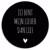 Quotes - Jij bent mijn liever dan lief - Spreuken Wandcirkel kunststof plaat 5mm dik klein -3d