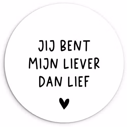 Quotes - Jij bent mijn liever dan lief - Spreuken Wandcirkel kunststof plaat 5mm dik klein -3d