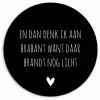 Quotes - En dan denk ik aan Brabant - Spreuken - Guus Meeuwis Wandcirkel kunststof plaat 5mm dik klein -3d