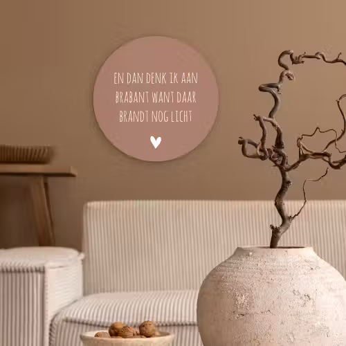 Quotes - En dan denk ik aan Brabant - Spreuken - Guus Meeuwis Wandcirkel kunststof plaat 5mm dik klein -sfeer1