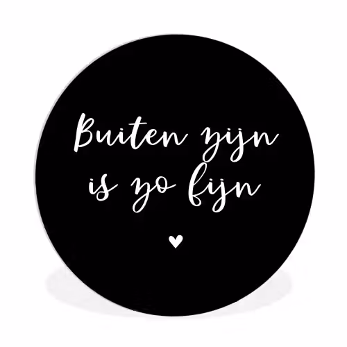 Quotes - Tuin - Buiten zijn is zo fijn - Tekst Wandcirkel kunststof plaat 5mm dik klein -3d