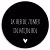 Quotes - Ik heb de zomer in mijn bol - André Hazes - Spreuken Wandcirkel kunststof plaat 5mm dik klein -3d