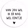 Quotes - Van jou wil ik er nog wel eentje - Spreuken Wandcirkel kunststof plaat 5mm dik klein -3d
