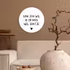 Quotes - Van jou wil ik er nog wel eentje - Spreuken Wandcirkel kunststof plaat 5mm dik klein -sfeer1