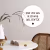 Quotes - Van jou wil ik er nog wel eentje - Spreuken Wandcirkel kunststof plaat 5mm dik klein -sfeer4