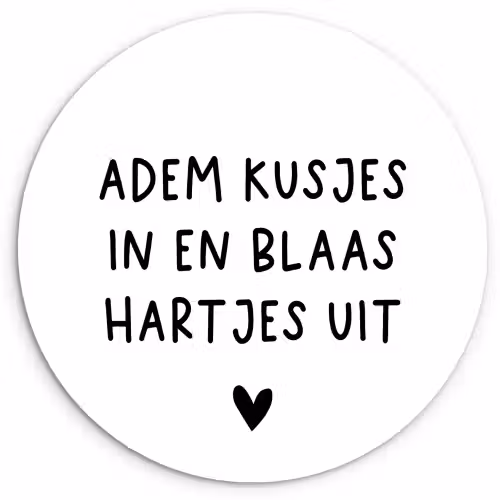Quotes - Adem kusjes in en blaas hartjes uit - Spreuken Wandcirkel kunststof plaat 5mm dik klein -3d